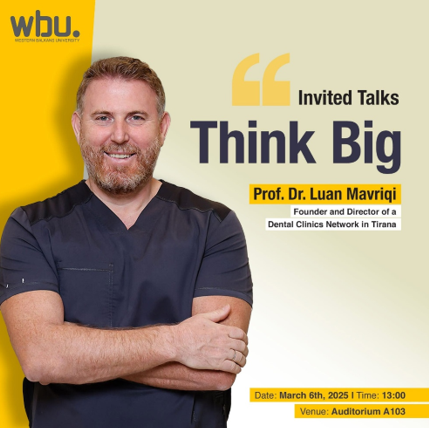 Invited Talks: "Think Big" , by Prof. Dr. Luan Mavriqi